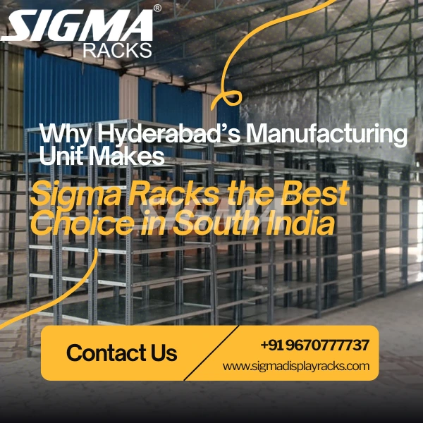 Why Hyderabad’s Manufacturing Unit Makes Sigma Racks the Best Choice in South India.webp